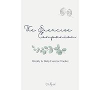 The Exercise Companion: Weekly and Daily Exercise Tracker