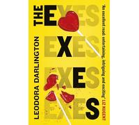 The Exes: First Comes Love, Then Comes Murder...A Razor-Sharp Debut for Fans of Yellowface and Don’t Let Him In