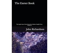 The Exeter Book: The Anglo-Saxon Poetic Records in Modern English, Volume 3