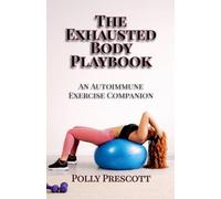 The Exhausted Body Playbook