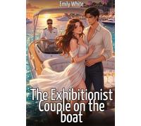 The Exhibitionist Couple on the boat: Explicit Erotic Short Stories with Hentai Illustrations