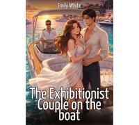 The Exhibitionist Couple on the boat: Explicit Erotic Short Stories with Hentai Illustrations