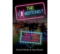 The Exhibitionist: Inspiring trade show excellence