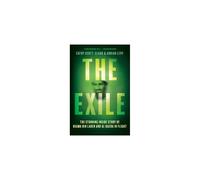The Exile: The Stunning Inside Story of Osama bin Laden and Al Qaeda in Flight