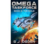 The Exile: A Military Sci-Fi Series: 3 (Omega Taskforce)