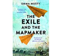 The Exile and the Mapmaker: A captivating story of three unfortunate love affairs