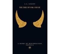 The Exile of Oak and Lie: 1 (Heirs of Resurrection)