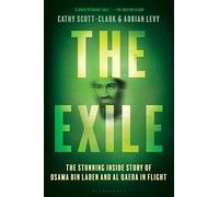 The Exile: The Stunning Inside Story of Osama bin Laden and Al Qaeda in Flight
