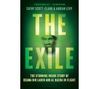 The Exile : The Stunning Inside Story of Osama bin Laden and Al Qaeda in Flight