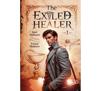 The Exiled Healer (Book 1): A Portal Progression Fantasy Series (The Exiled Healer)