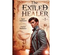 The Exiled Healer (Book 1): A Portal Progression Fantasy Series (The Exiled Healer)