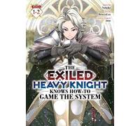 The Exiled Heavy Knight Knows How to Game the System (Omnibus) Vol. 1-2