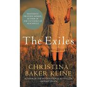 The Exiles: A powerful story of hardship, redemption, freedom: 'Masterful' Heather Morris, author of The Tattooist of Auschwitz
