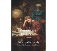 The Exile's Horizon: Al-Biruni (Voices of the Crescent)