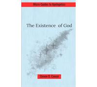The Existence of God (Micro-Guides to Apologetics)