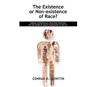 The Existence or Non-existence of Race?: Forensic Anthropology, Population Admixture, and the Future of Racial Classification in the U.S.