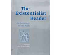 The Existentialist Reader: An Anthology of Key Texts