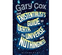The Existentialist's Guide to Death, the Universe and Nothingness
