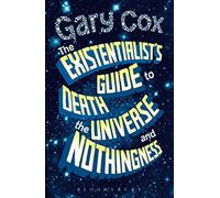 The Existentialist's Guide to Death, the Universe and Nothingness