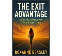 The Exit Advantage: Why Walking Away Wins Every Time