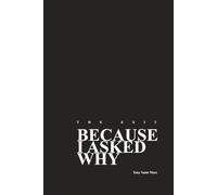 The Exit: Because I asked Why