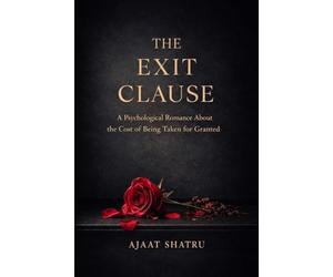 The Exit Clause: A Psychological Romance About the Cost of Being Taken for Granted