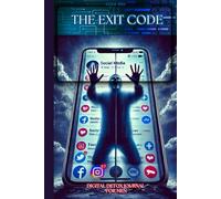 The Exit Code: Digital Detox Journal for Men - 21 Days to Reclaim Focus, Energy & Peace.: A guided 21-day reset to unplug from distractions, rebuild discipline, and rediscover mental clarity.