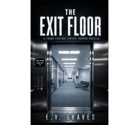 The Exit Floor: A Found Footage Liminal Horror Novella (The Ashwell Files)