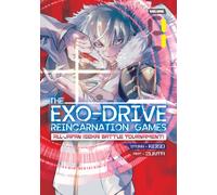 THE EXO-DRIVE REINCARNATION GAMES: All-Japan Isekai Battle Tournament! Vol. 1