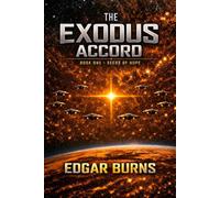 The Exodus Accord: Book One: Seeds Of Hope