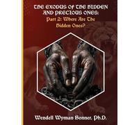 The Exodus of The Hidden and Precious Ones: PART 2: Where Are The Hidden Ones?