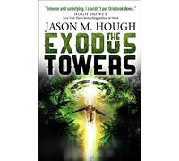 The Exodus Towers (Dire Earth Cycle 2)