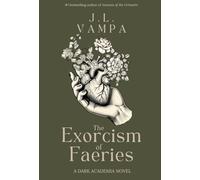 The Exorcism of Faeries: A Dark Academia Romance