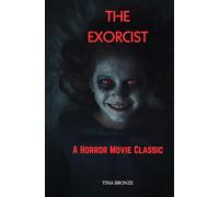 The Exorcist: A Horror Movie Classic
