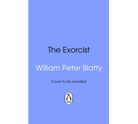 The Exorcist : Quite possibly the most terrifying novel ever written . . .