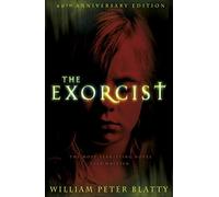 The Exorcist: Quite possibly the most terrifying novel ever written . . .