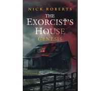 The Exorcist's House: Genesis (The Exorcist's House Universe)