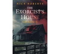 The Exorcist's House: Genesis (The Exorcist's House Universe)