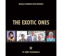 The Exotic Ones: That Fabulous Film-Making Family from Music City, USA - The Ormonds (Nicolas Winding Refn Presents)