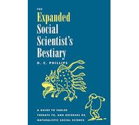 The Expanded Social Scientist's Bestiary: A Guide to Fabled Threats to, and Defenses of, Naturalistic Social Science