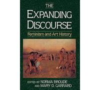 The Expanding Discourse: Feminism And Art History (Icon Editions)