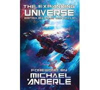 The Expanding Universe: An Exploration of the Science Fiction Genre: Volume 1 (SCIFI Anthology)