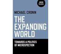 The Expanding World: Towards a Politics of Microspection