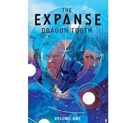 The Expanse: Dragon Tooth Vol. 1