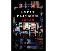 The Expat Playbook: Japan