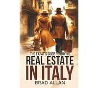 The Expat's Guide to Buying Real Estate in Italy