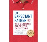 The Expectant Father: The Ultimate Guide for Dads-to-Be: 1 (The New Father): 17