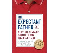 The Expectant Father: the Ultimate Guide for Dads-To-Be - NEW Armin A. Brott 20