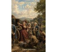 The Expedition of Humphry Clinker: A Comic Journey Through Georgian Britain Told in Letters
