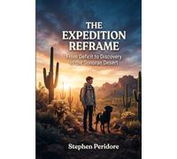 The Expedition Reframe: From Deficit to Discovery in the Sonoran Desert